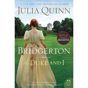 The Duke and I: Bridgerton -- Julia Quinn